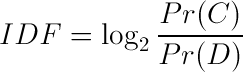 IDF=log2(Pr(C)/Pr(D))